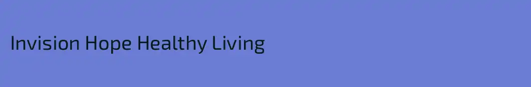 Invision Hope Healthy Living